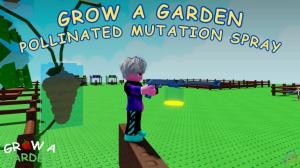 How to Get Pollinated Mutation Spray in Grow a Garden